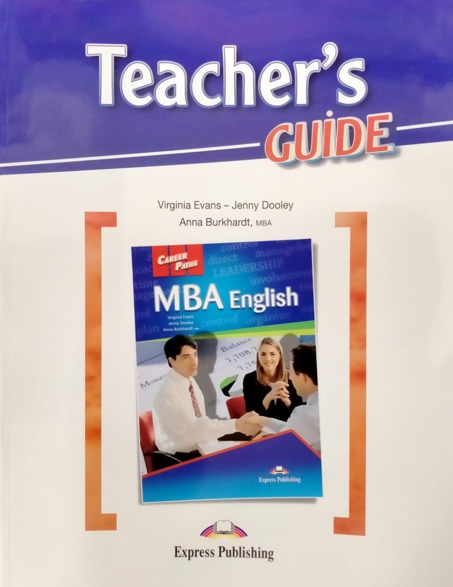 Virginia Evans, Jenny Dooley, Anna Burkhardt Career Paths: MBA English. Teacher's Guide.    