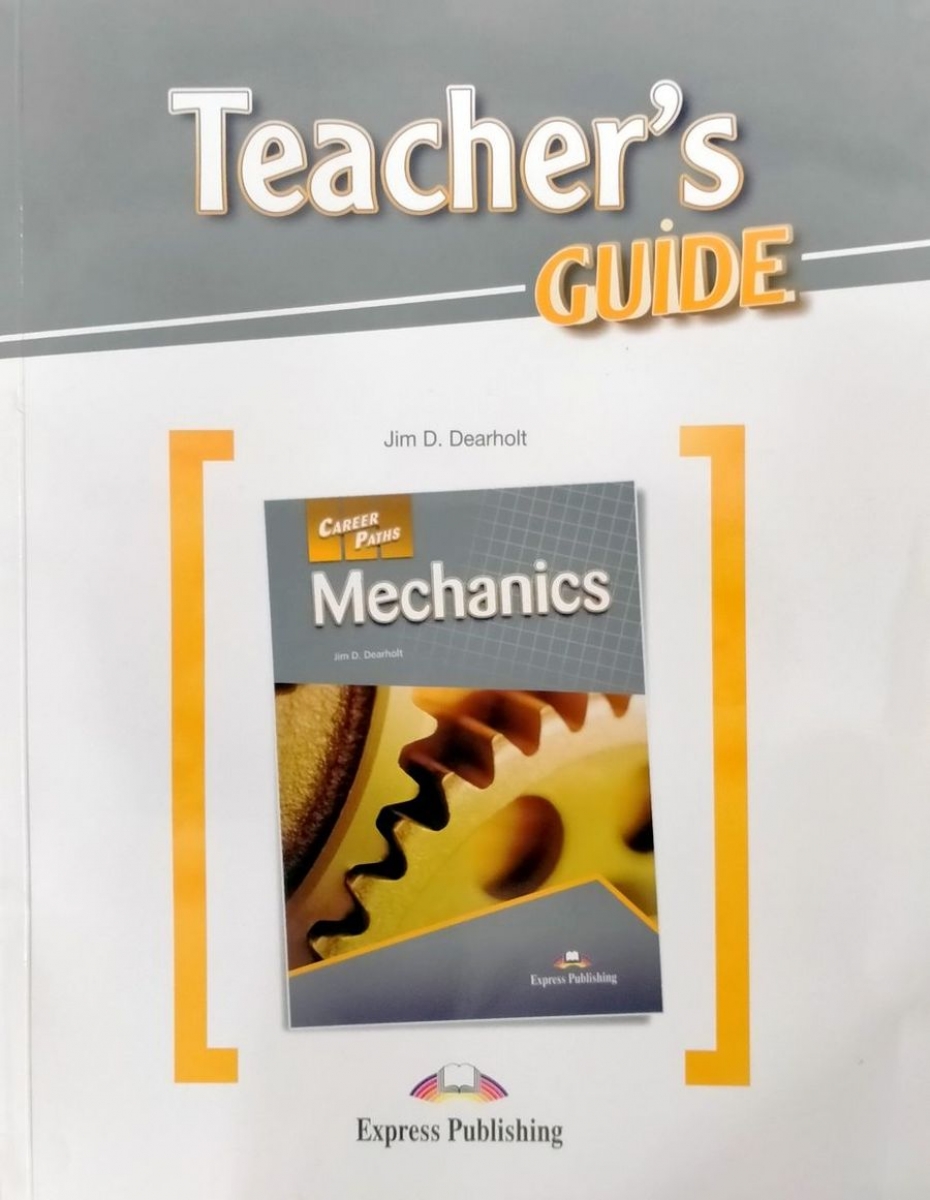 Jim D. Dearholt Career Paths: Mechanics (esp). Teacher's Guide.    
