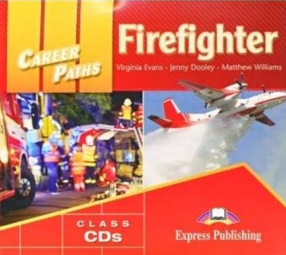 Virginia Evans, Jenny Dooley, Matthew Williams Career Paths: Firefighters. Audio cds (set of 2).  CD (2 .) 