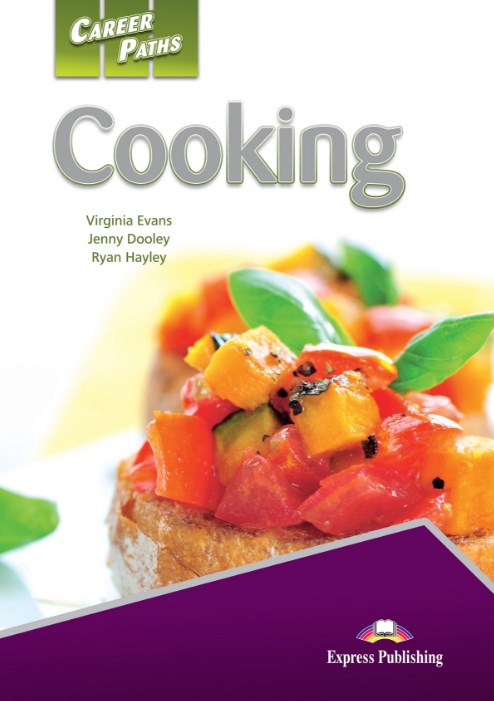 Virginia Evans, Jenny Dooley, Ryan Hayley Career Paths: Cooking. Teacher's Guide.    