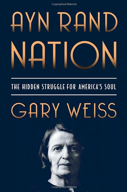 Gary, Weiss Ayn Rand nation: the hidden struggle for Americas soul 