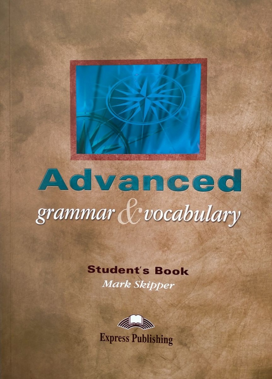 Mark Skipper Advanced Grammar & Vocabulary. Student's Book. Proficiency. . 