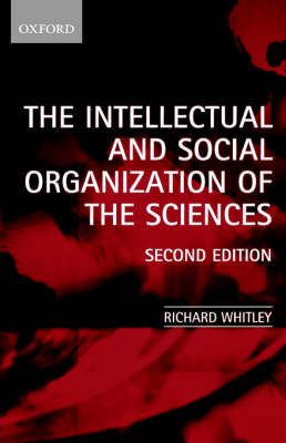 The Intellectual and Social Organization of the Sciences 