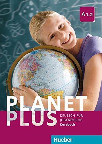 Planet Plus A1.2. Deutsch für Jugendliche. Kursbuch 