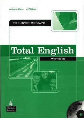 A. Clare J. J. Wilson Total English Pre-intermediate Workbook (Without Key, with CD-ROM) 