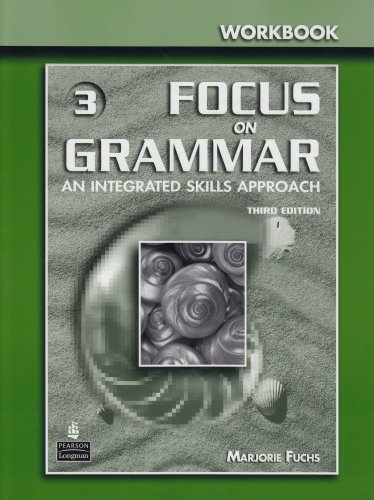 Marjorie Fuchs, Margaret Bonner, Miriam Westheimer Focus on Grammar 3rd Edition Level 3 Workbook 