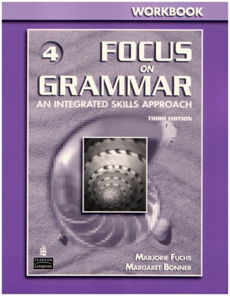 Marjorie Fuchs, Margaret Bonner, Miriam Westheimer Focus on Grammar 3rd Edition Level 4 Workbook 