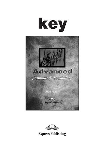 Mark Skipper Advanced Grammar & Vocabulary. Key 
