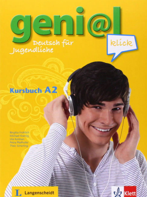 Birgitta Frohlich geni@l klick A2.2: Deutsch als Fremdsprache für Jugendliche. Kursbuch mit Audio-Dateien zum Download 