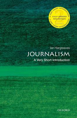 Ian Hargreaves Journalism: A Very Short Introduction 