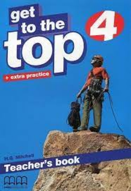 Mitchell H. Q. Get To the Top 4. Teacher's Book 
