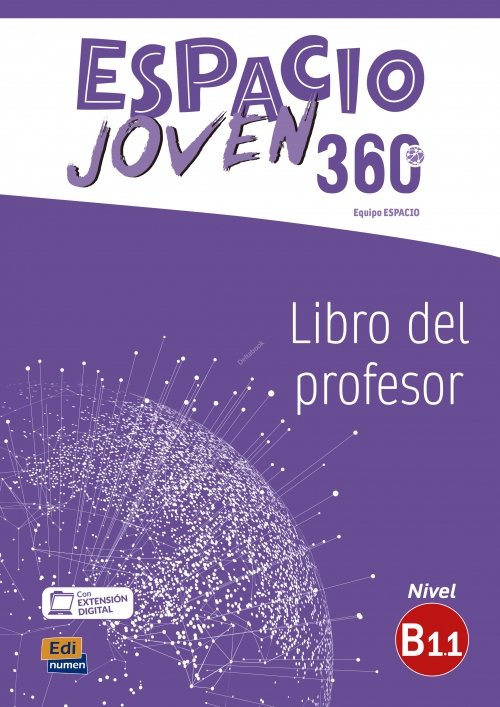 Equipo Espacio Joven Espacio Joven 360 - Libro del profesor. Nivel B1.1 