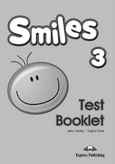 Virginia Evans, Jenny Dooley Smiles 3. Test booklet (international).   