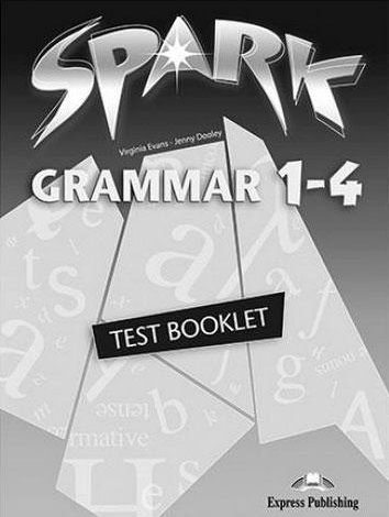 Virginia Evans, Jenny Dooley Spark 1-4 Grammar Test Booklet (Monstertrackers). Сборник тестовых заданий 