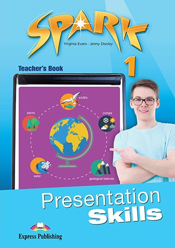 Virginia Evans, Jenny Dooley Spark 1. Presentation skills. Teacher's book.    
