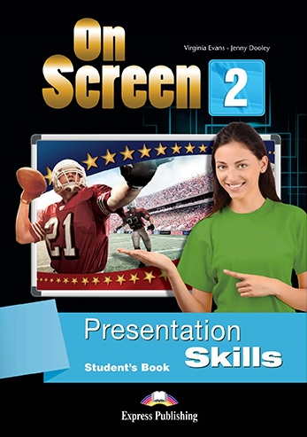 Virginia Evans, Jenny Dooley On Screen 2. Presentation Skills Student's Book (International).  