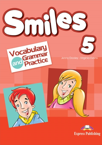 Virginia Evans, Jenny Dooley Smiles 5. Vocabulary & Grammar practice (international).      