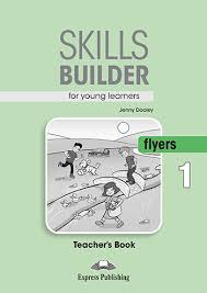 Jenny Dooley Skills Builder for young learners, FLYERS 1. Teachers book.    