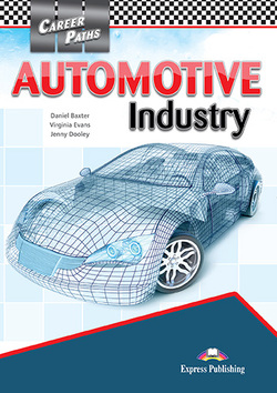 Virginia Evans, Jenny Dooley, Daniel Baxter Automotive Industry (esp). Student's Book with cross-platform application.  (    ) 