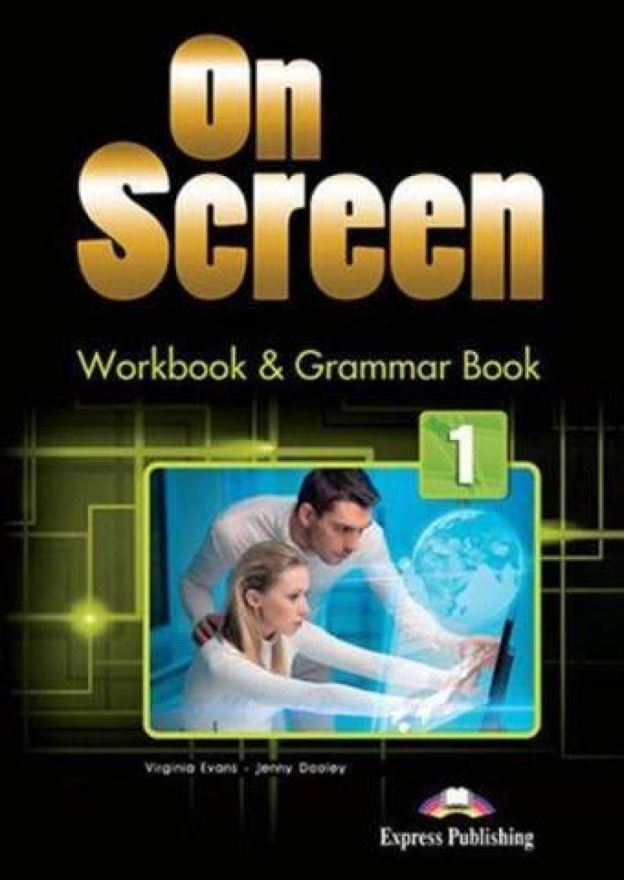 Virginia Evans, Jenny Dooley On Screen 1. Workbook & Grammar Book (with Digibook app) (international). Рабочая тетрадь и грамматический справочник (с ссылкой на электронное приложение) 