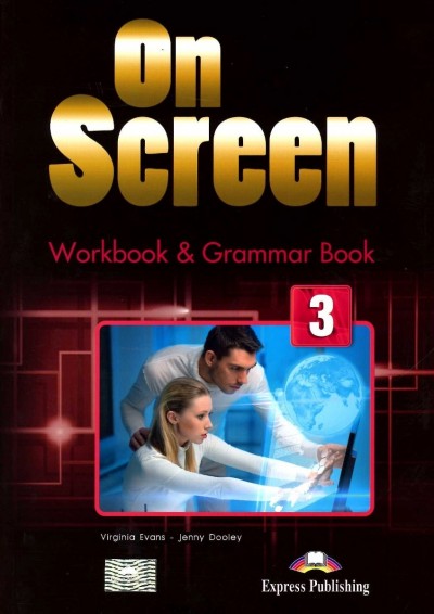 Virginia Evans, Jenny Dooley On Screen 3. Workbook & Grammar Book (with Digibook app) (international). Рабочая тетрадь и грамматический справочник (с ссылкой на электронное приложение) 
