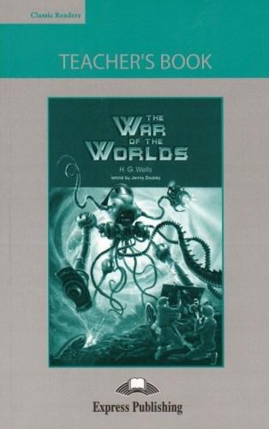 H.G.Wells, retold by Jenny Dooley The War of The Worlds Teacher's Book.    