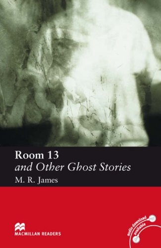 M. R. James, retold by Stephen Colbourn Room 13 and Other Ghost Stories 