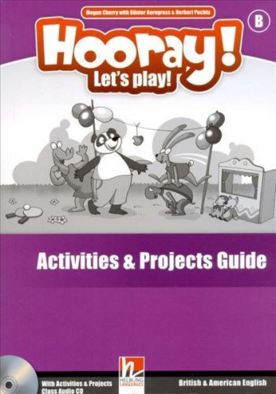 Hooray! Let's Play! - Level B: Actiitivities & Projects Teacher's Guide 