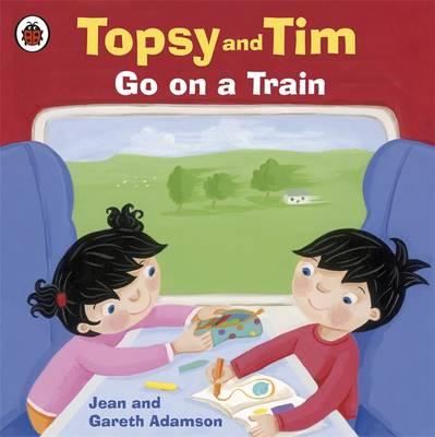 Jean A.G.A. Topsy and Tim Go On A Train 