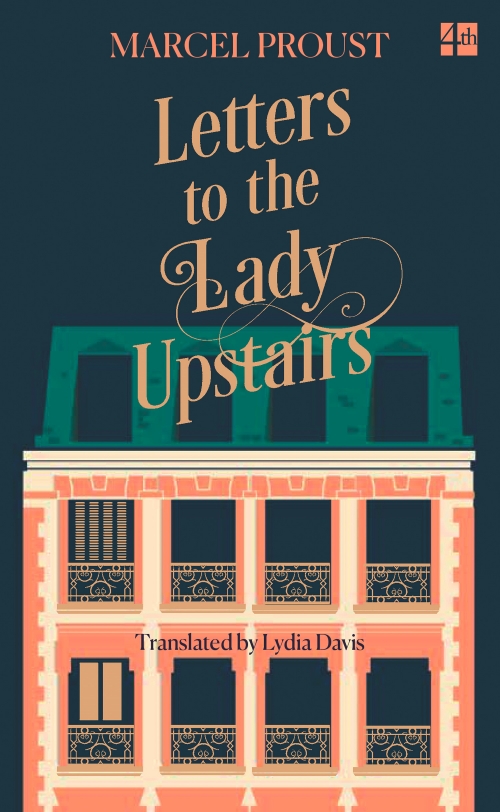 Proust M. Letters to the Lady Upstairs 