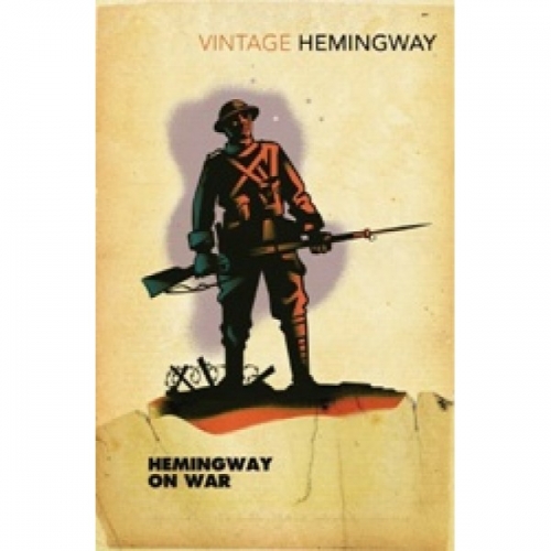 Hemingway, E. Hemingway On War 
