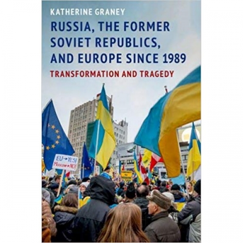 Graney Russia, the Former Soviet Republics, and Europe Since 1989 