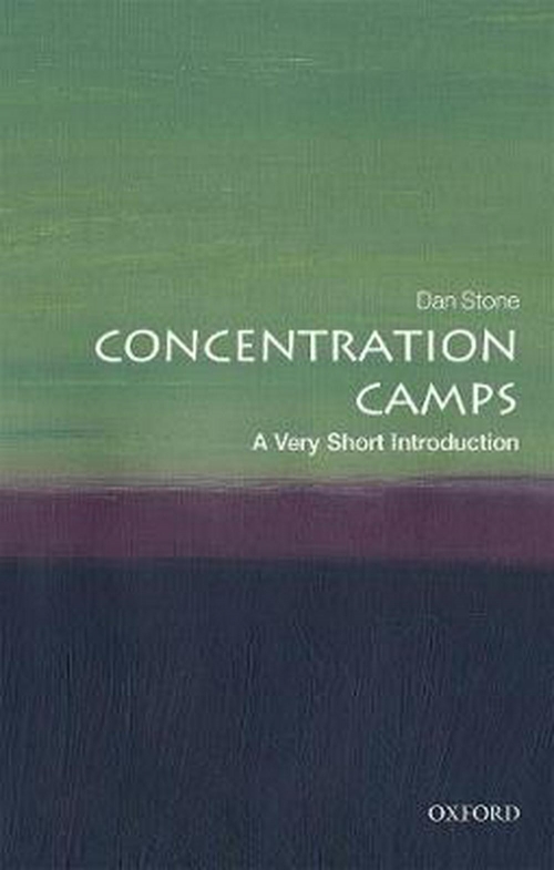 Stone D. Concentration Camps (A Very Short Introduction) 