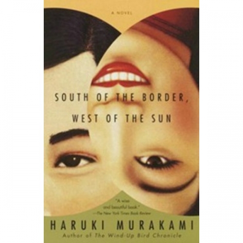 Murakami, H. South of the Border, West of the Sun 