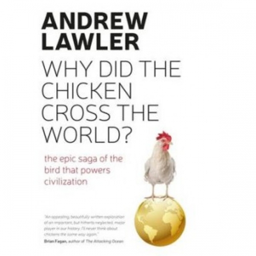 Lawler A. How the Chicken Crossed the World 