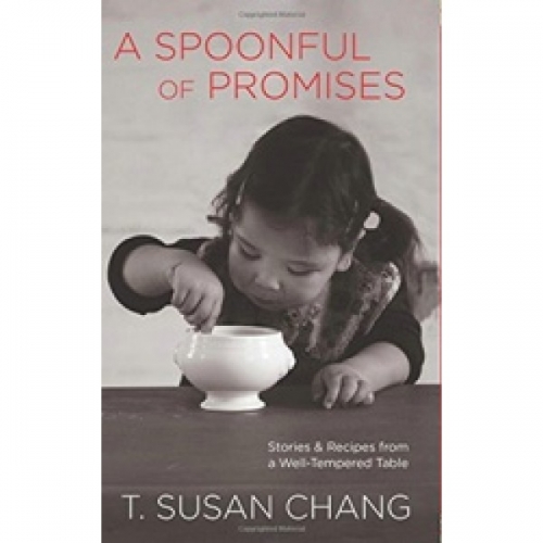 A Spoonful of Promises by T. Susan Chang 