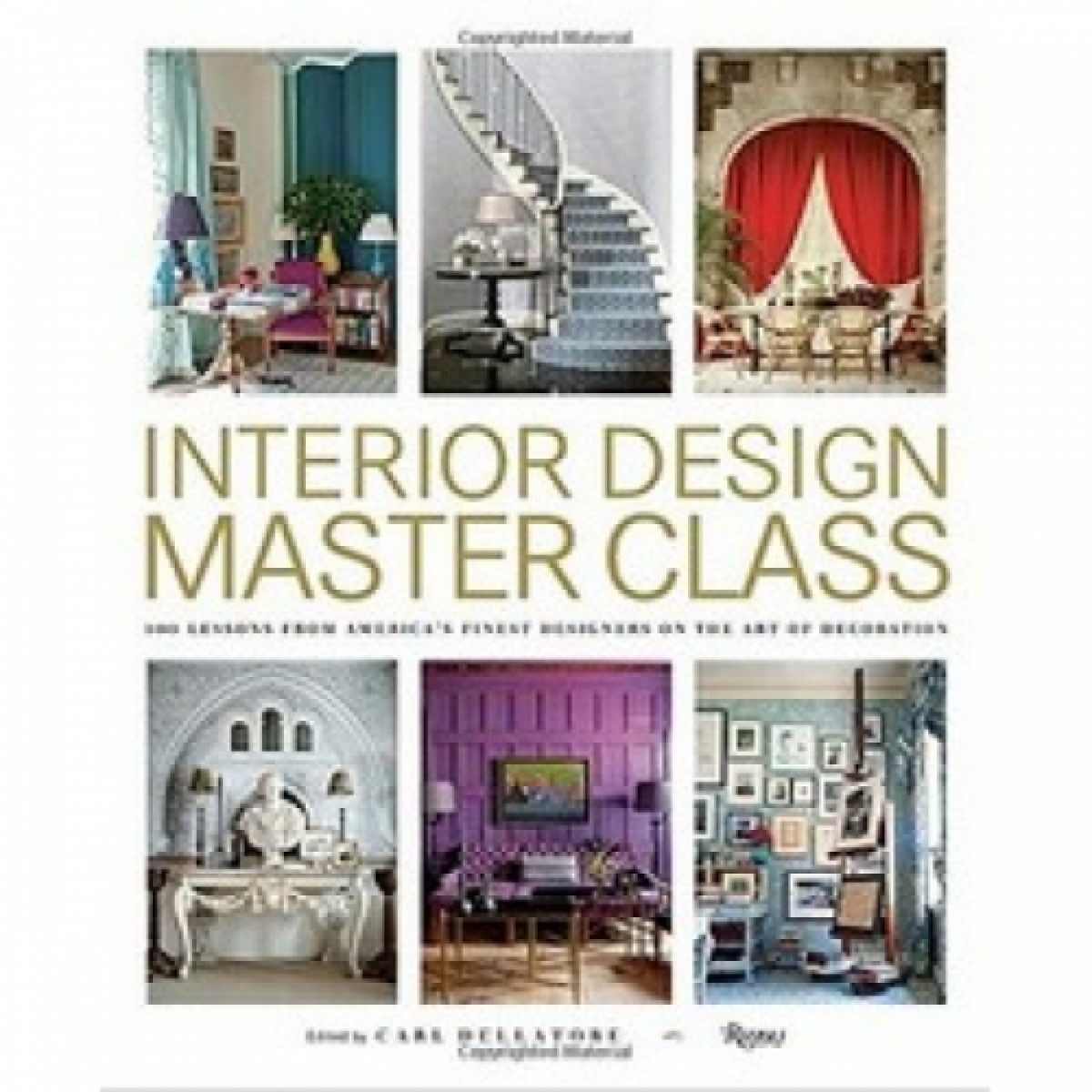 Dellatore Carl Interior Design Master Class: 100 Lessons from America's Finest Designers on the Art of Decoration 