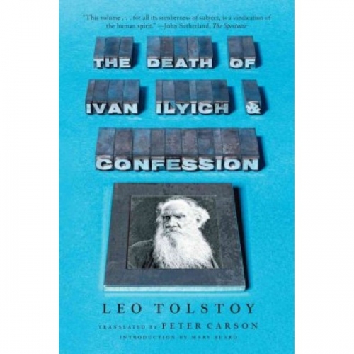 L., Tolstoy The Death of Ivan Ilyich and Confession 