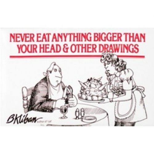 Never Eat Anything Bigger Than Your Head & Other Drawings 