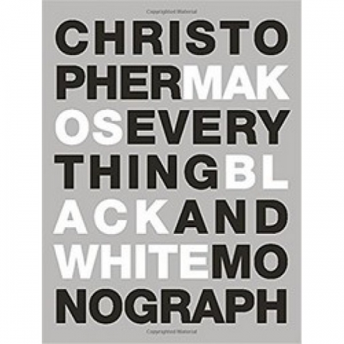 Christopher Makos: Everything - The Black and White Monograph 