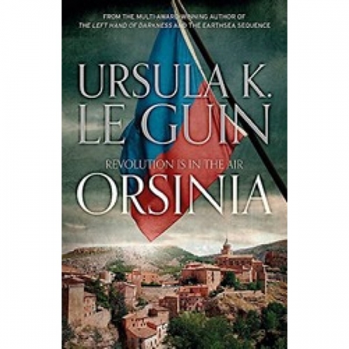 Le Guin U. Orsinia: Revolution in the Air 