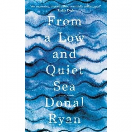 Ryan D. From a Low and Quiet Sea 