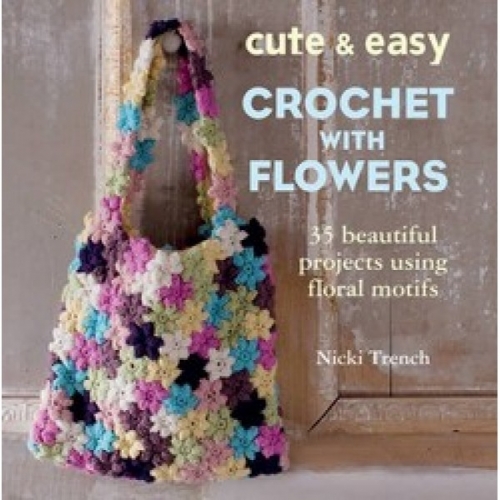 Cute and Easy Crochet with Flowers 