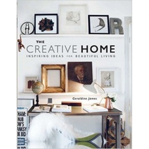 The Creative Home: Inspiring ideas for beautiful living 
