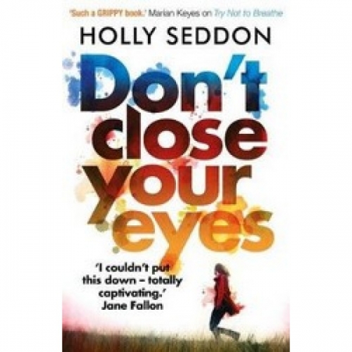 Seddon H. Don't Close Your Eyes 