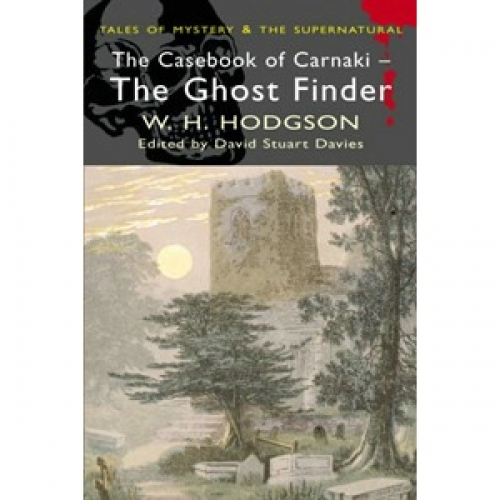 Hodgson Casebook of carnacki ghost finder 