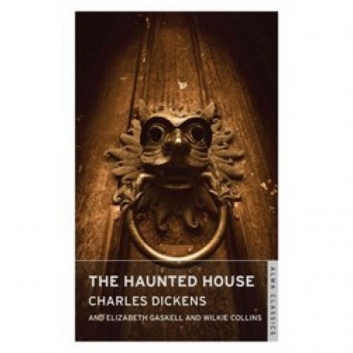 Dickens, Ch. The Haunted House 