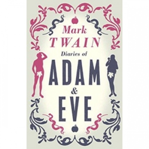 M., Twain The Diaries of Adam and Eve 