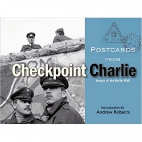 Postcards from Checkpoint Charlie: Images of the Berlin Wall 