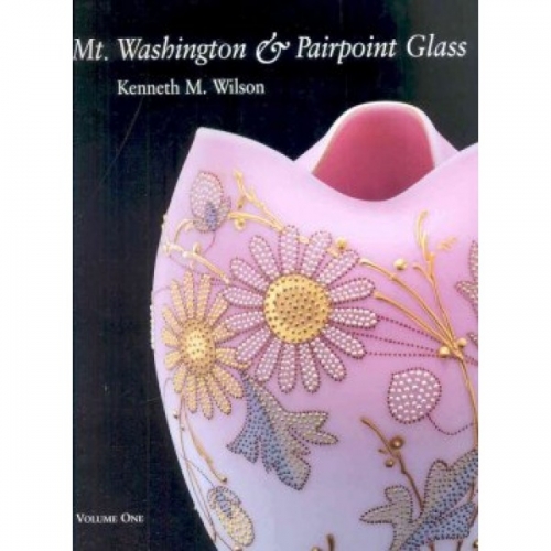 Mt. Washington and Pairpoint Glass: v. 1 